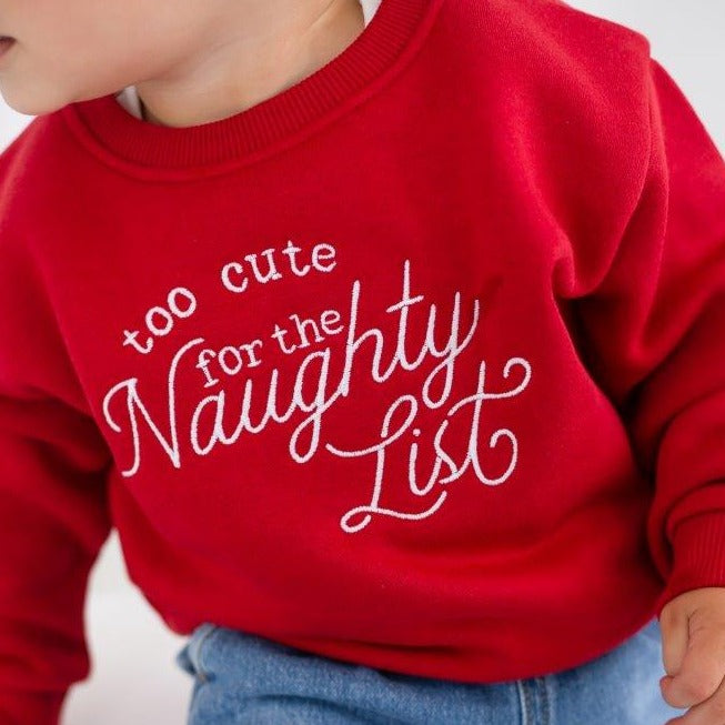 'Too cute for the naughty list' Christmas embroidered sweatshirt